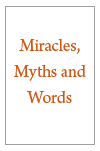 Miracles, Myths and Words